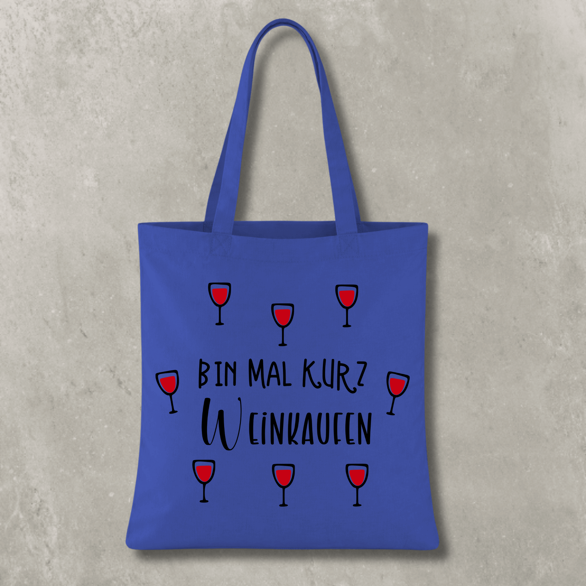 Stofftasche Bin mal kurz Weinkaufen KrzR DruckZone