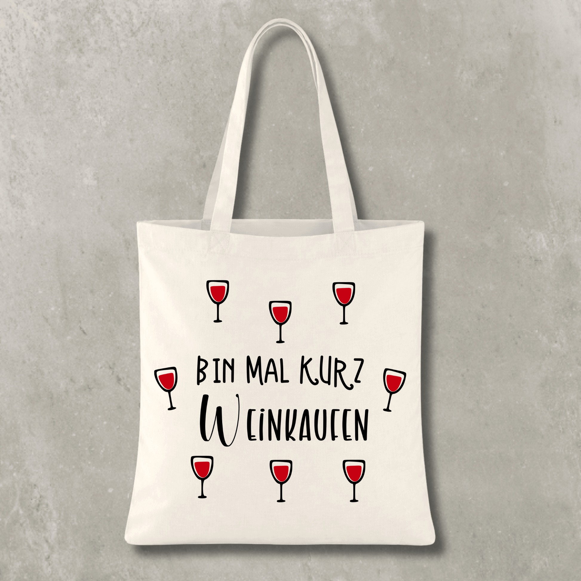 Stofftasche Bin mal kurz Weinkaufen KrzR DruckZone