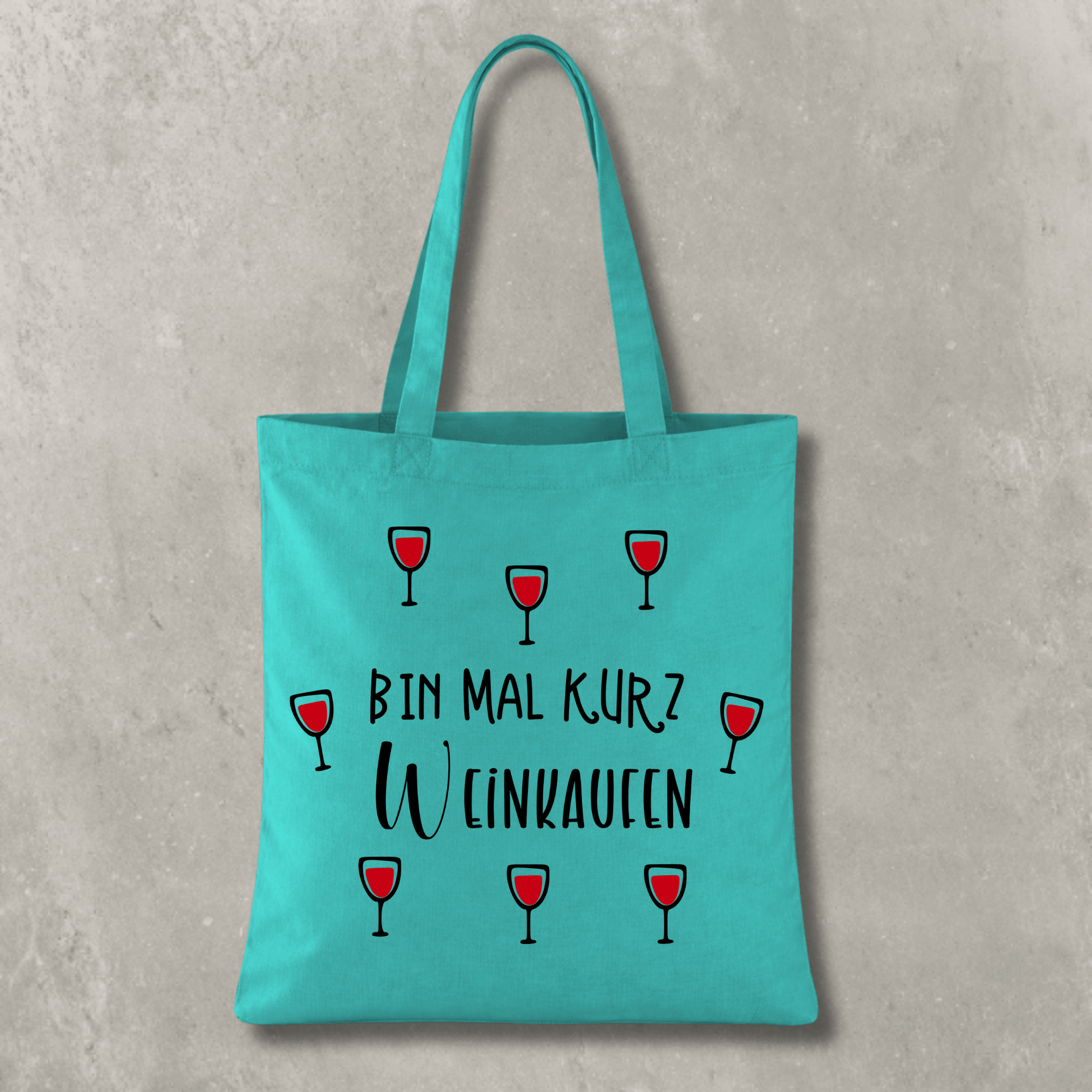 Stofftasche Bin mal kurz Weinkaufen KrzR DruckZone