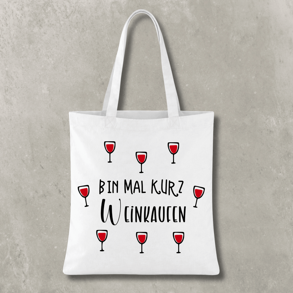 Stofftasche Bin mal kurz Weinkaufen KrzR DruckZone