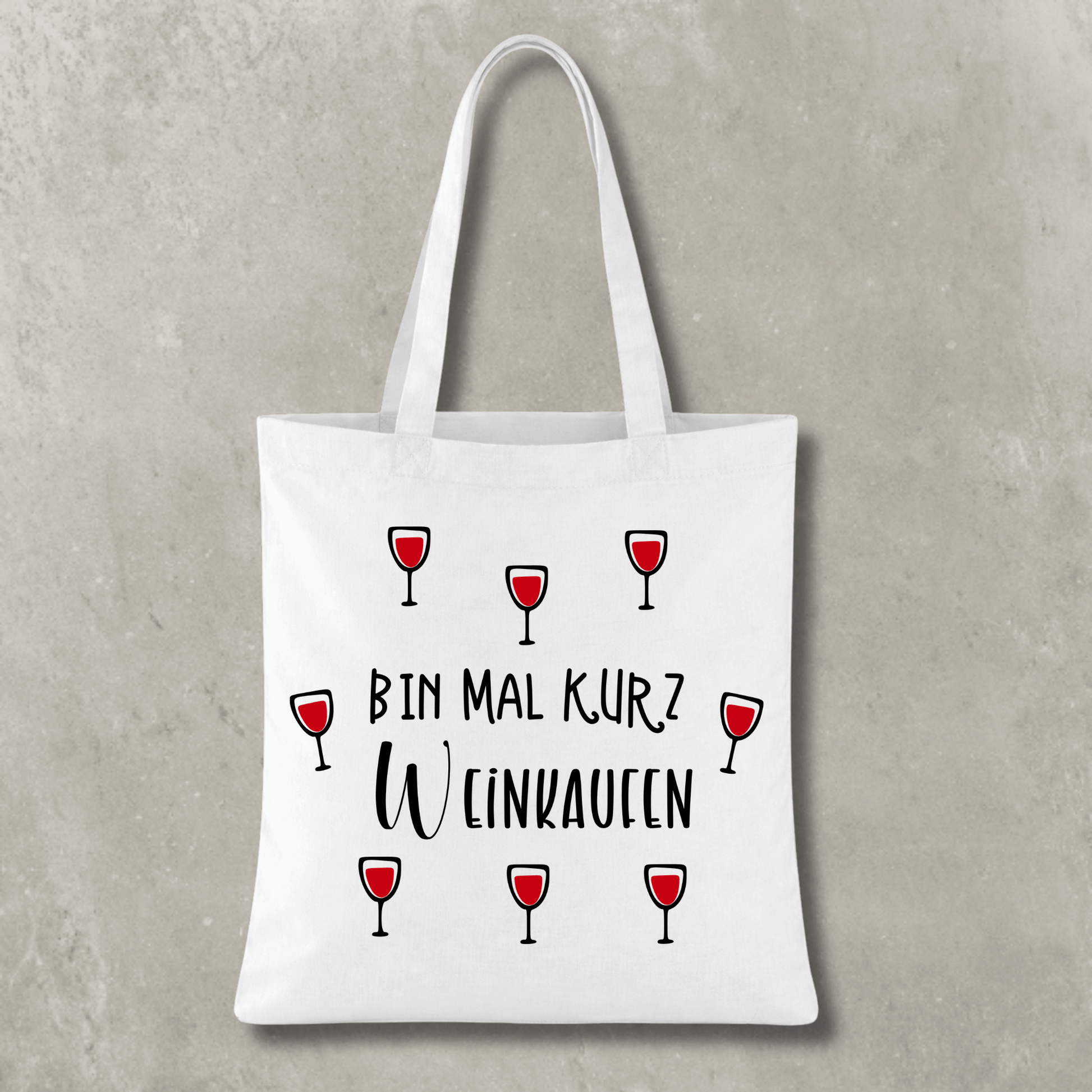 Stofftasche Bin mal kurz Weinkaufen KrzR DruckZone